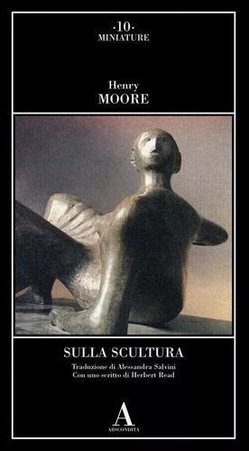 Sulla scultura henry moore - sulla,