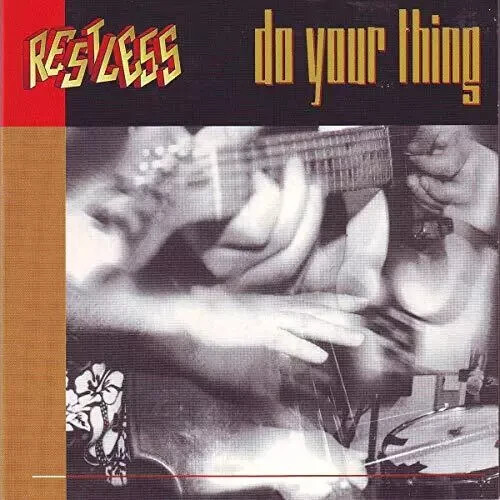 Restless your thing - do,