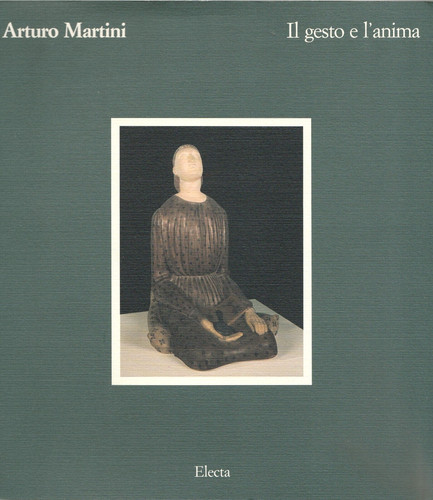 Arturo martini gesto - martini, il