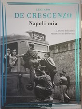 Napoli mia L'anima della città raccontata da Bellavista. Hardcover. De Crescenzo
