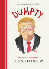 Dumpty: The Age of Trump in Verse by Lithgow, John