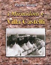 I Mirmidoni e Villa Castelli