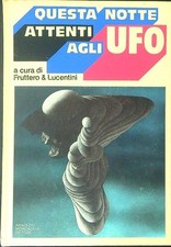 QUESTA NOTTE ATTENTI AGLI UFO FRUTTERO & LUCENTINI MONDADORI 1978  RILEGATO