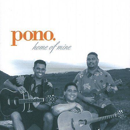 Pono home mine - pono, of