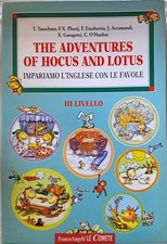 The adventures of Hocus and Lotus. Impariamo l'inglese con le favole. Dalla mate