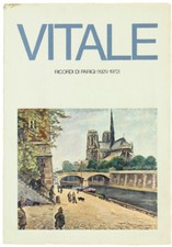 CARLO VITALE - RICORDI DI PARIGI (1929-1972). Vitale Carlo. 1972