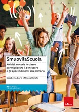 SmuovilaScuola. Attività motorie in classe per migliorare il benessere e g...