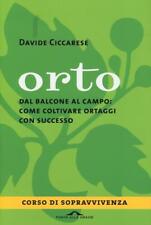 Orto. Dal Balcone Al Campo: Come Coltivare Ortaggi Con Successo Davide Ciccare