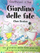 COSTRUISCI IL TUO GIARDINO DELLE FATE BEATON CLARE EDIZIONI EL 2005  SPILLATO