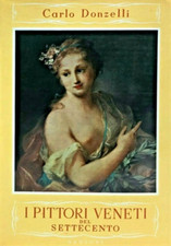 Donzelli,Carlo. - Pittori veneti del Settecento. 