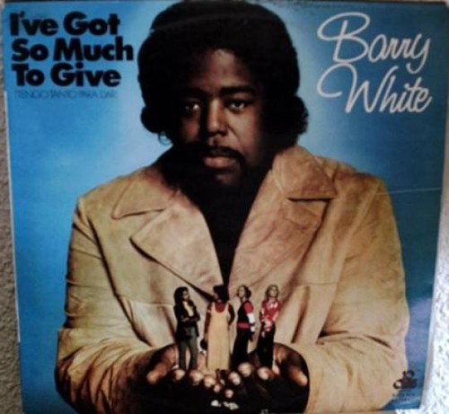 Barry white got so much - so,