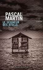 Le seigneur des atolls von Martin, Pascal | Buch | Zustand sehr gut