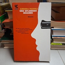 UNO SPLENDIDO INGANNO, Andrea Fazioli, Guanda 2013