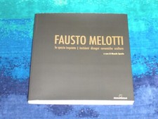 FAUSTO MELOTTI, LO SPAZIO INQUIETO, INCISIONI, DISEGNI, CERAMICHE E SCULTURE