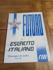 LIBRO FUTURO ESERCITO ITALIANO CONVEGNO DI STUDIO 1987 
