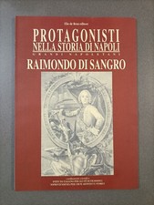 PROTAGONISTI NELLA STORIA DI NAPOLI - RAIMONDO DI SANGRO - DE ROSA EDITORE 1996