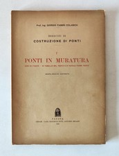 Esercizi di costruzione di Ponti in muratura. G.Fabbri Colabich - Cedam 1950