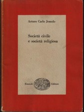 SOCIETA' CIVILE E SOCIETA' RELIGIOSA JEMOLO ARTURO CARLO EINAUDI 1959 