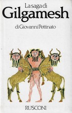 G. Pettinato: La saga di Gilgamesh - Rusconi
