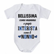 Tutina Body neonata BELLISSIMA come mamma e papà INTERISTA come nonno N 248