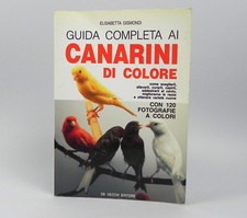 Guida completa ai canarini di colore Elisabetta Gismondi DE VECCHI Editore Libro