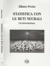 Statistica con le reti neurali. Un'introduzione. Eliano Pessa. 2004. .