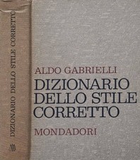 Dizionario dello stile corretto. . Aldo Gabrielli. 1960. .