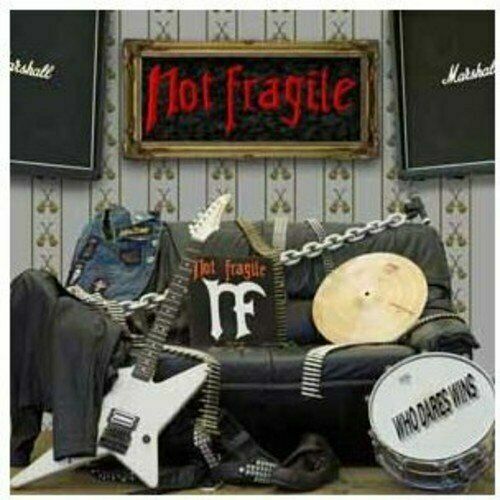 Not fragile who dares wins - not,