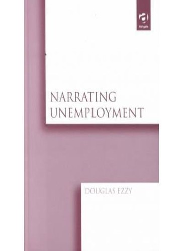 Narrating unemployment ezzy - unemployment, by