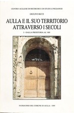 (Lunigiana) RICCI Giulivo. Aulla e il suo territorio attraverso i secoli