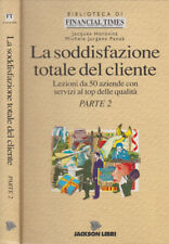 La soddisfazione totale del cliente. Lezioni da 50 aziende con servizi al top de