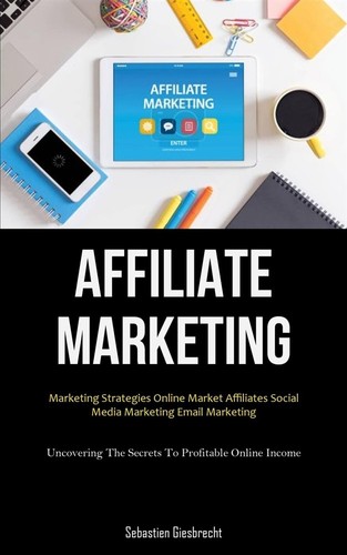 Affiliate marketing - affiliate, marketing: