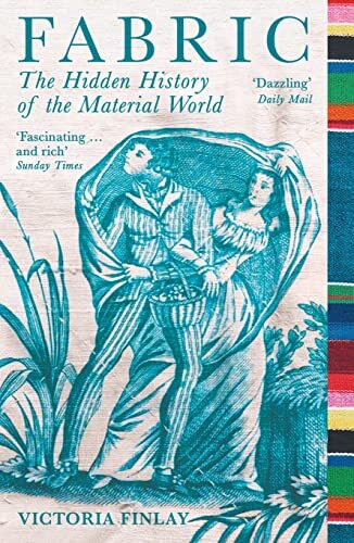 Fabric the hidden history of - the,