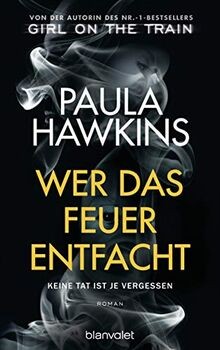 Wer das feuer entfacht keine - entfacht,