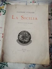 Gastone Vuillier LA SICILIA impressioni del presente e del passato - Treves 1897