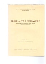 Criminalità e automobile. Quaderni di criminologia clinica. Prime giornate ital
