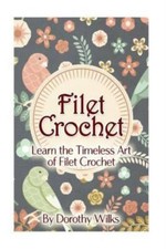 Filet Crochet: Learn The