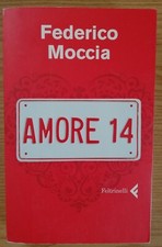 Amore 14 Federico Moccia Feltrinelli 1° edizione I Canguri 2008