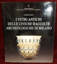 VETRI ANTICHI CIVICHE RACCOLTE ARCHEOLOGIQUE MILANO di ELISABETTA ROFFIA - 1993