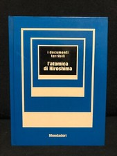 I Documenti terribili - L'ATOMICA DI HIROSHIMA - Mondadori - 1972
