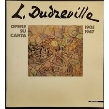 Dudreville - Opere su Carta 1905-1967 - P. Thea - Ed. Mazzotta - 1987