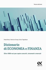 Dizionario di economia e finanza. Oltre 1.000 voci per capire concetti, st...