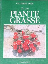 LE MIE PIANTE GRASSE LODI GIUSEPPE EDAGRICOLE 1979 