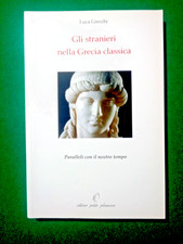 Libro - GLI STRANIERI NELLA GRECIA CLASSICA - Luca Grecchi