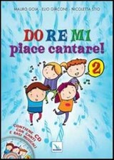 Do Re Mi piace cantare! Ediz. illustrata. Con CD Audio. Vol. 2 - Gioia Mau...