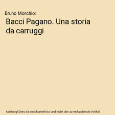 Bacci pagano una storia da - pagano.,