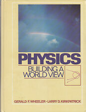 PHYSICS BUILDING A WORLD NEW by Wheeler e Kirkpatrick 1983 libro fisica inglese