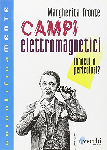 Campi elettromagnetici innocui - elettromagnetici,