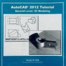 AutoCAD 2012 Tutorial Second Level 3D Modeling Textbook Paperback Randy Shih