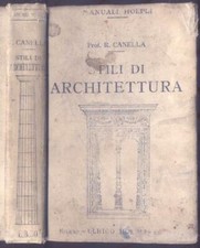 CANELLA Renzo. STILI DI ARCHITETTURA. Milano, manuali Hoepli, 1914